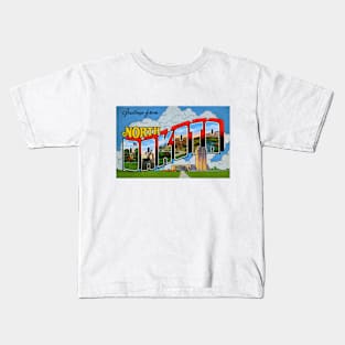 Greetings from North Dakota - Vintage Large Letter Postcard Kids T-Shirt